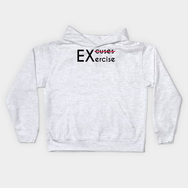 No Excuses, Exercise - Gym Motivation Fitness Kids Hoodie by stokedstore